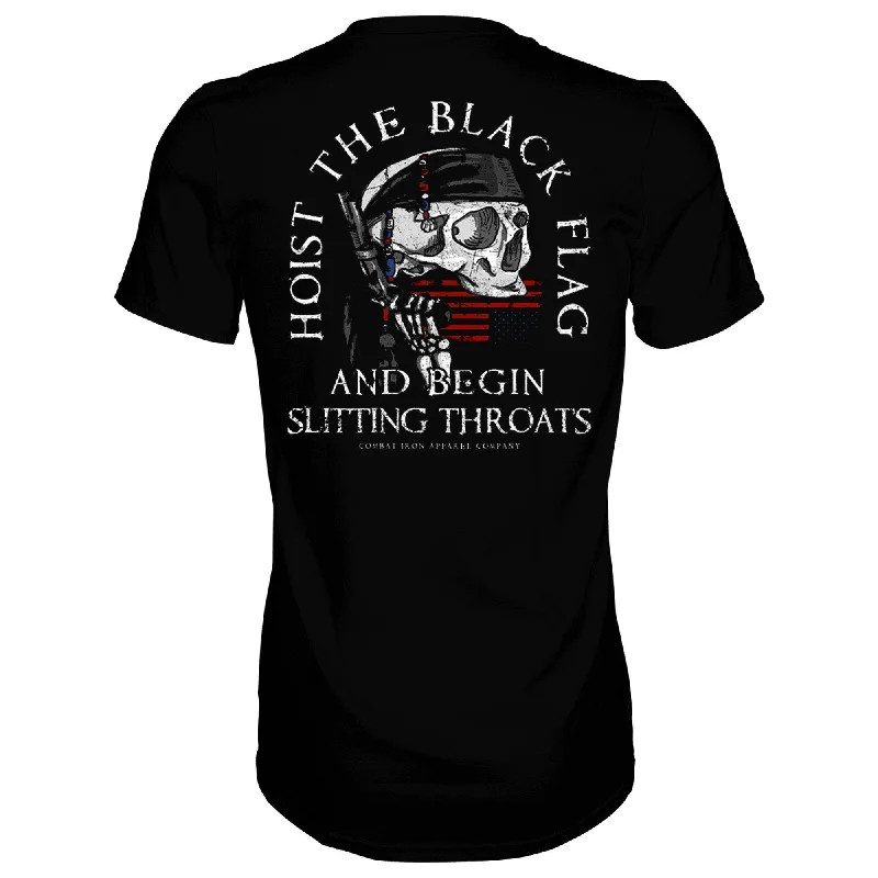 Hoist The Black Flag And Begin Slitting Throats Men's T-Shirt