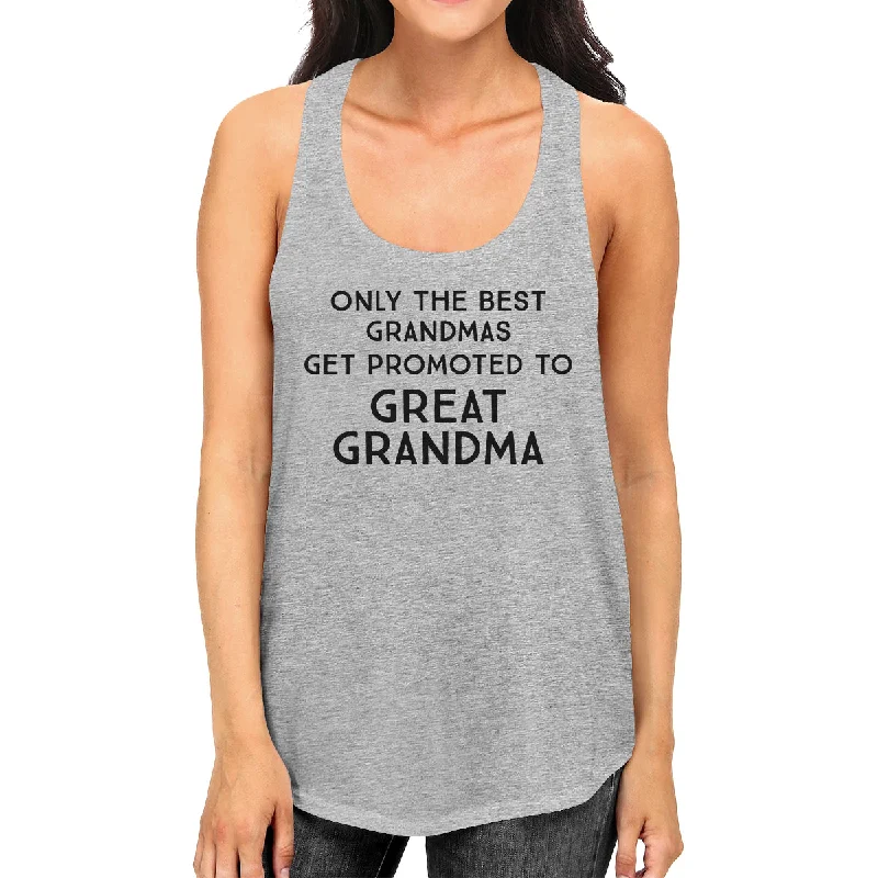 Only The Best Grandmas Get Promoted To Great Grandma Womens Grey Tank Top