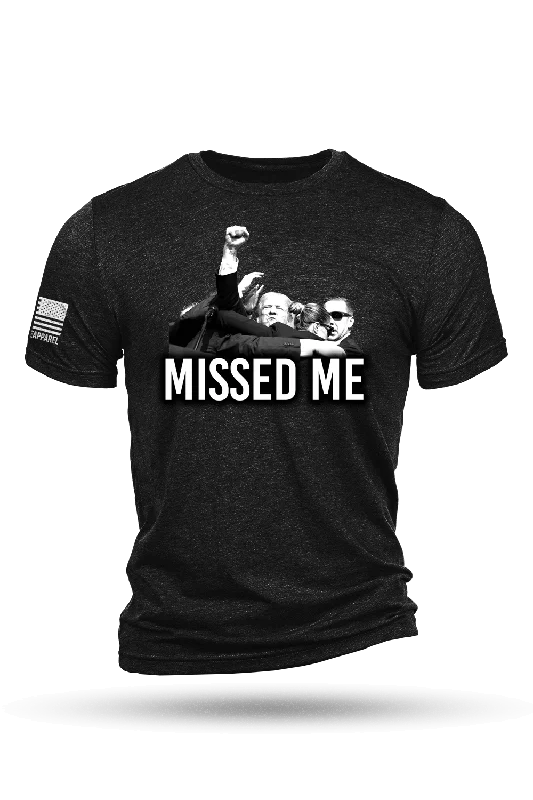 Missed Me - T-Shirt