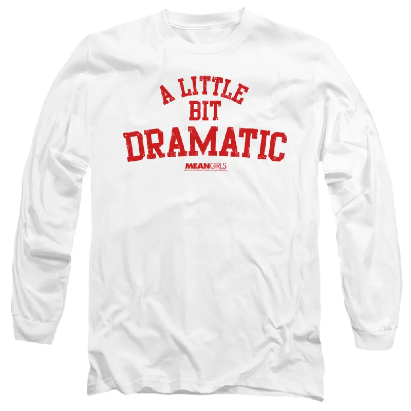 Mean Girls Long Sleeve T-Shirt A Little Bit Dramatic White Tee