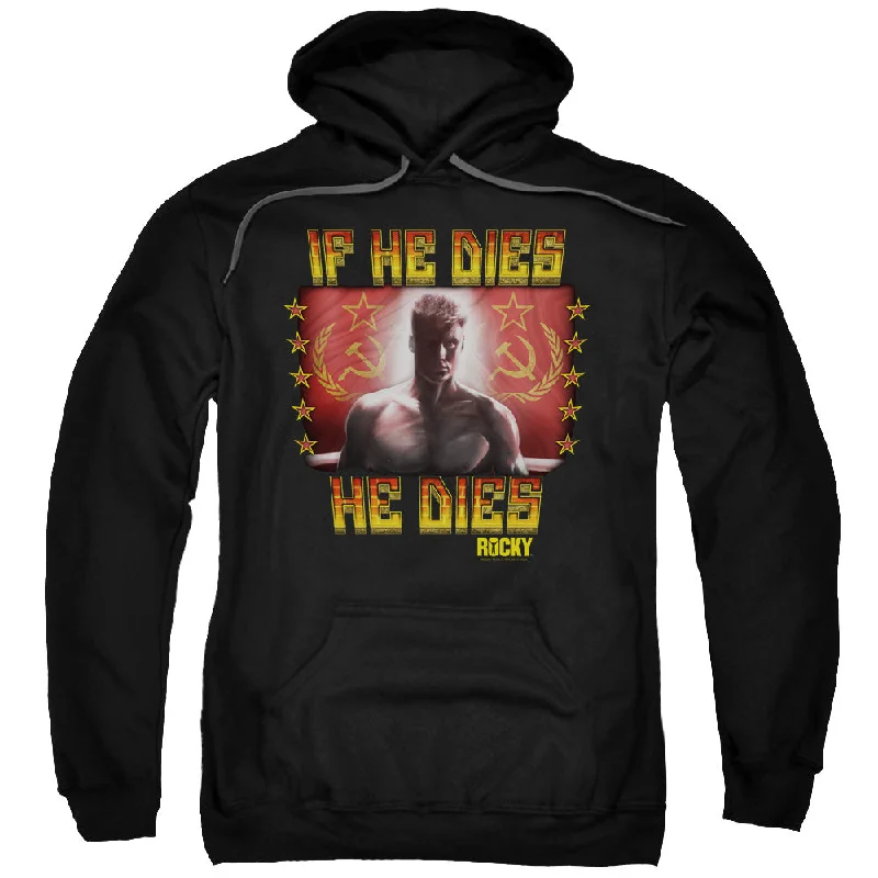 Rocky IV Hoodie If He Dies He Dies Black Hoody