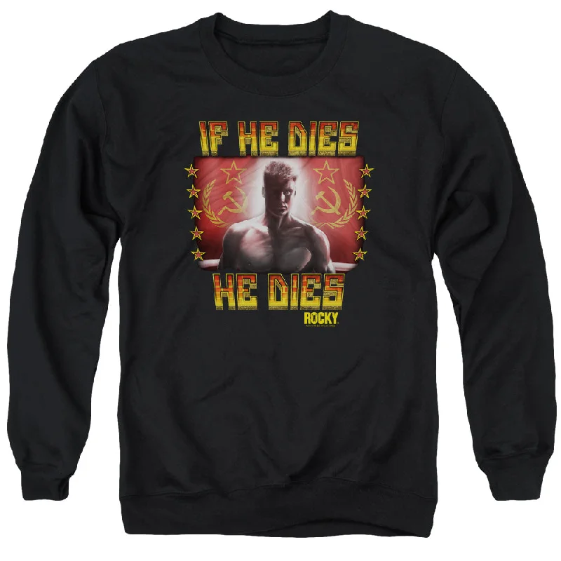 Rocky IV Sweatshirt If He Dies He Dies Black Pullover